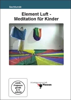 Schulfilm Element Luft - Meditation für Kinder downloaden oder streamen