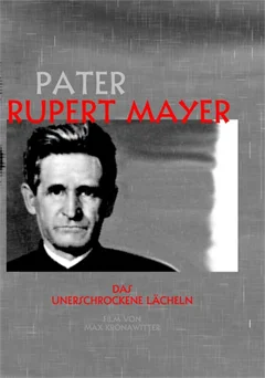 Schulfilm Pater Rupert Mayer downloaden oder streamen