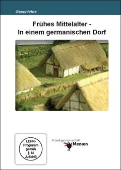 Schulfilm Frühes Mittelalter - In einem germanischen Dorf downloaden oder streamen