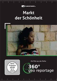 Schulfilm 360° - Die GEO-Reportage: Markt der Schönheit downloaden oder streamen