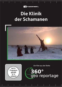 Schulfilm 360° - Die GEO-Reportage: Die Klinik der Schamanen downloaden oder streamen