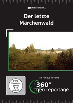 Schulfilm 360° - Die GEO-Reportage: Der letzte Märchenwald downloaden oder streamen