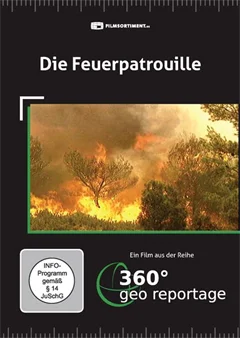 Schulfilm 360° - Die GEO-Reportage: Die Feuerpatrouille downloaden oder streamen