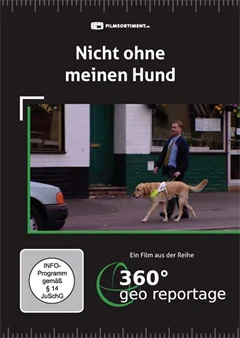Schulfilm 360° - Die GEO-Reportage: Nicht ohne meinen Hund downloaden oder streamen