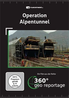 Schulfilm 360° - Die GEO-Reportage: Operation Alpentunnel downloaden oder streamen