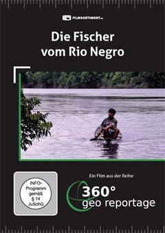 Schulfilm 360° - Die GEO-Reportage: Die Fischer vom Rio Negro downloaden oder streamen