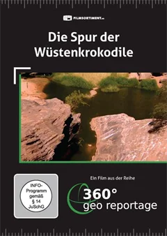 Schulfilm 360° - Die GEO-Reportage: Die Spur der Wüstenkrokodile downloaden oder streamen