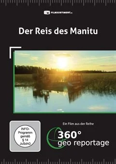 Schulfilm 360° - Die GEO-Reportage: Der Reis des Manitu downloaden oder streamen
