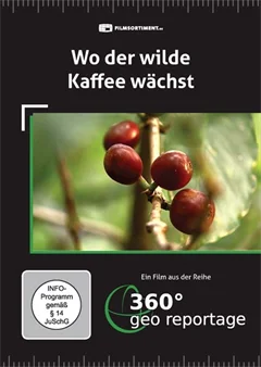 Schulfilm 360° - Die GEO-Reportage: Wo der wilde Kaffee wächst downloaden oder streamen