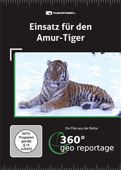 Schulfilm 360° - Die GEO-Reportage: Einsatz für den Amur-Tiger downloaden oder streamen