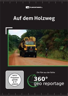Schulfilm 360° - Die GEO-Reportage: Auf dem Holzweg downloaden oder streamen