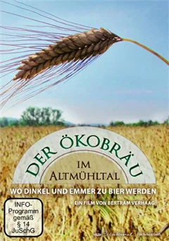 Schulfilm Der Ökobräu im Altmühltal - Wo Dinkel und Emmer zu Bier werden downloaden oder streamen