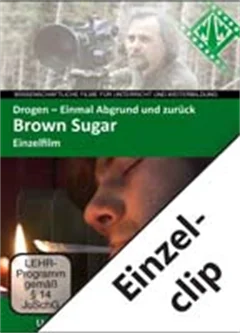 Schulfilm Drogen ‒ Einmal Abgrund und zurück - Einzelclip: Brown Sugar downloaden oder streamen