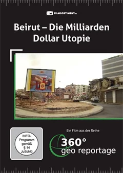 Schulfilm 360° - Die GEO-Reportage: Beirut - Die Milliarden Dollar Utopie downloaden oder streamen