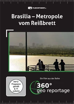 Schulfilm 360° - Die GEO-Reportage: Brasilia - Metropole vom Reißbrett downloaden oder streamen