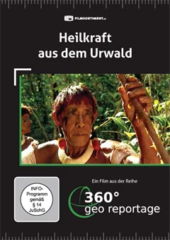 Schulfilm 360° - Die GEO-Reportage: Heilkraft aus dem Urwald downloaden oder streamen