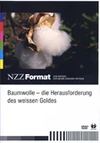 Lehrfilm Baumwolle -  Die Herausforderung des weissen Goldes - NZZ Format herunterladen oder streamen