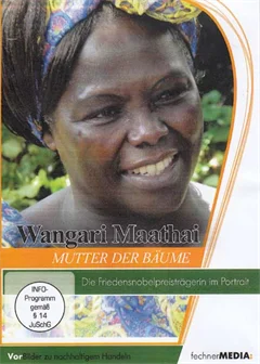 Schulfilm Wangari Maathai - Mutter der Bäume - Die Friedensnobelpreisträgerin im Portrait downloaden oder streamen
