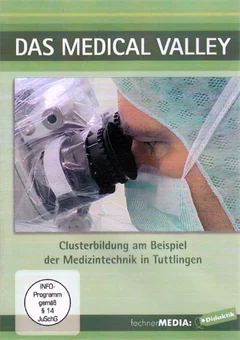Schulfilm Das Medical Valley - Clusterbildung am Beispiel der Medizintechnik in Tuttlingen downloaden oder streamen