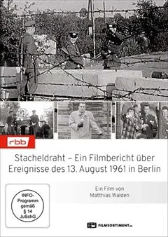 Schulfilm Stacheldraht - Ein Filmbericht über Ereignisse des 13. August 1961 in Berlin downloaden oder streamen